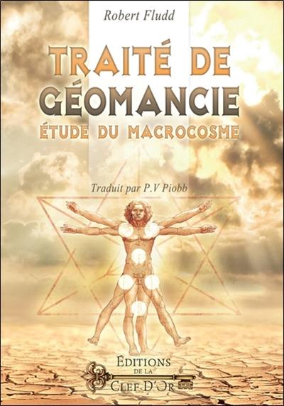 Traité de géomancie : étude du macrocosme. De geomantia