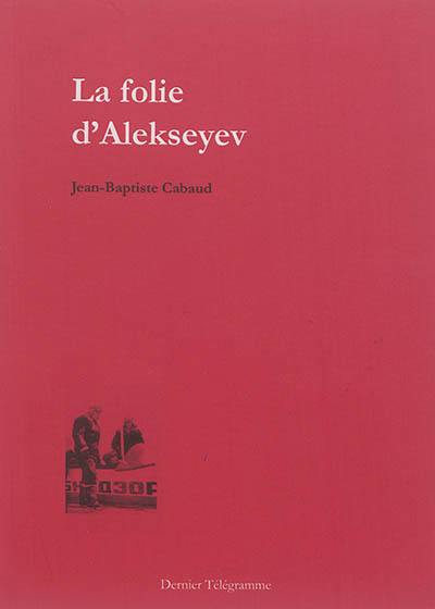 La folie d'Alekseyev