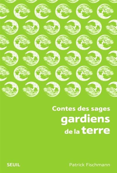 Contes des sages gardiens de la terre