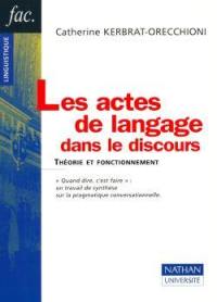 Les actes de langage dans le discours : théorie et fonctionnement