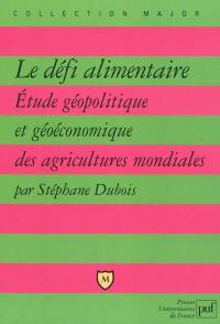 Le défi alimentaire : étude géopolitique et géoéconomique des agricultures mondiales