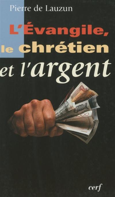 L'Evangile, le chrétien et l'argent