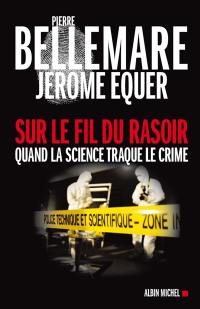 Sur le fil du rasoir : quand la science traque le crime