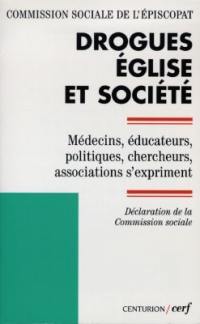 Drogues, église et société : médecins, éducateurs, politiques, chercheurs, associations s'expriment