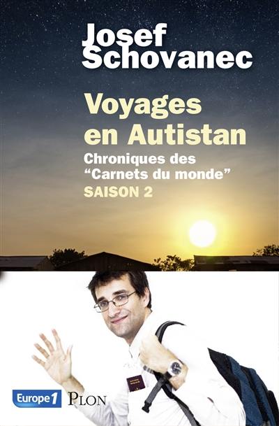 Voyages en Autistan : chroniques des Carnets du monde. Vol. Saison 2