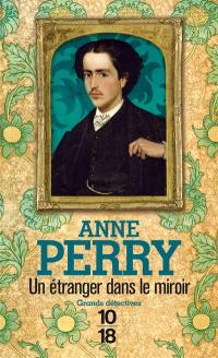 Une enquête de William Monk. Un étranger dans le miroir