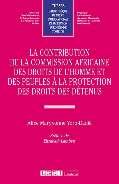 La contribution de la Commission africaine des droits de l'homme et des peuples à la protection des droits des détenus