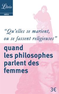 Qu'elles se marient ou se fassent religieuses : quand les philosophes parlent des femmes