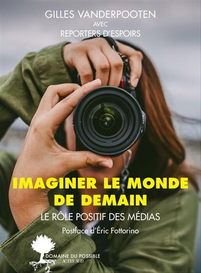 Imaginer le monde de demain : le rôle positif des médias