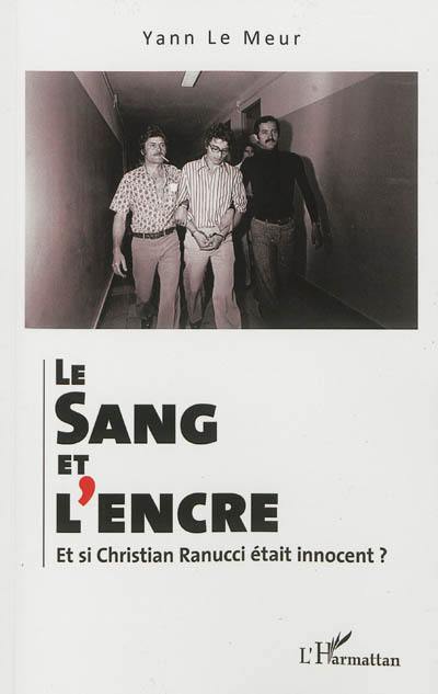 Le sang et l'encre : et si Christian Ranucci était innocent ?