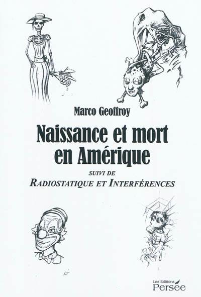 Naissance et mort en Amérique. Radiostatique et interférences : poèmes