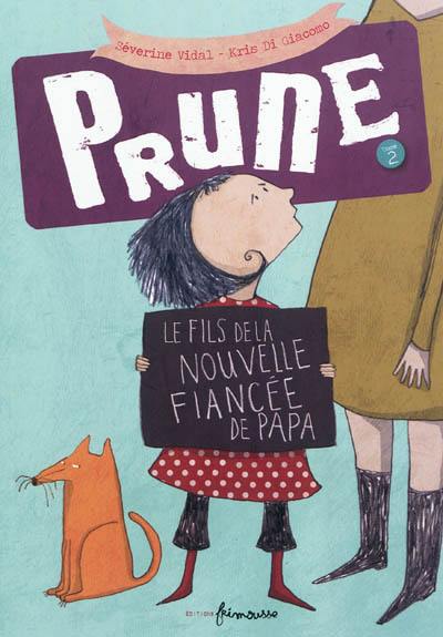 Prune. Vol. 2. Le fils de la nouvelle fiancée de Papa