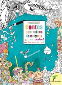 Contes pour mines de crayons qui ne veulent pas tourner en rond. Vol. 2