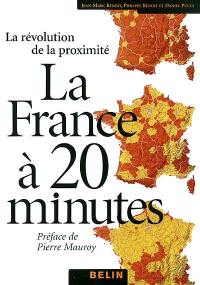 La France à 20 minutes (et plus) : la révolution de la proximité