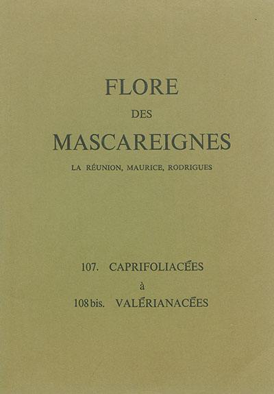 Flore des Mascareignes : La Réunion, Maurice, Rodrigues. Vol. 107-108 bis. Caprifoliacées à Valérianacées