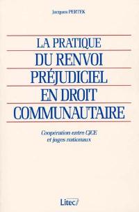 La pratique du renvoi préjudiciel en droit communautaire 2001 : coopération entre CJCE et juges nationaux