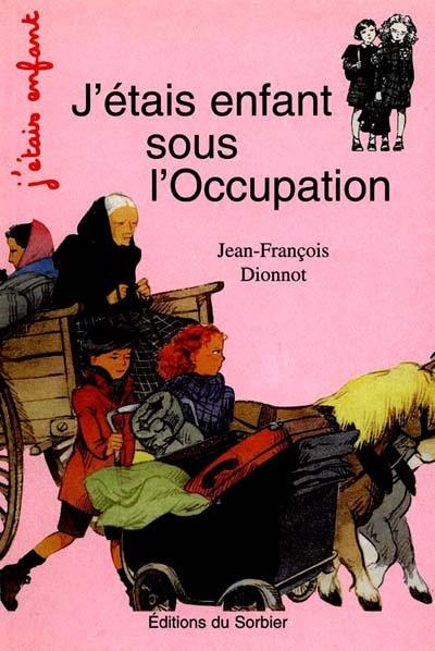 J'étais enfant sous l'Occupation