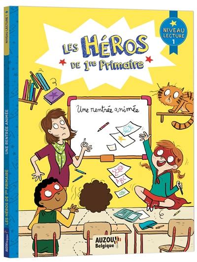 Les héros de 1re primaire. Une rentrée animée : niveau lecture 1