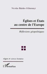 Églises et États au centre de l'Europe : réflexions géopolitiques