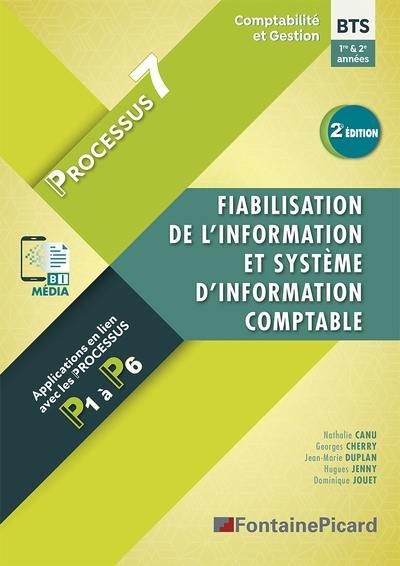 Fiabilisation de l'information et système d'information comptable : BTS comptabilité et gestion 1re & 2e années, processus 7 : applications en lien avec les processus P1 à P6