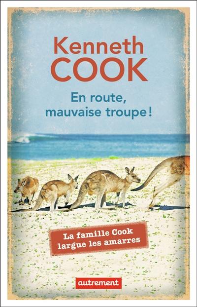 En route, mauvaise troupe ! : la famille Cook largue les amarres