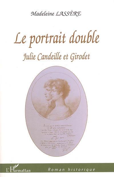 Le portrait double : Julie Candeille et Girodet