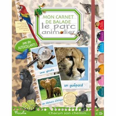 Mon carnet de balade. Le parc animalier