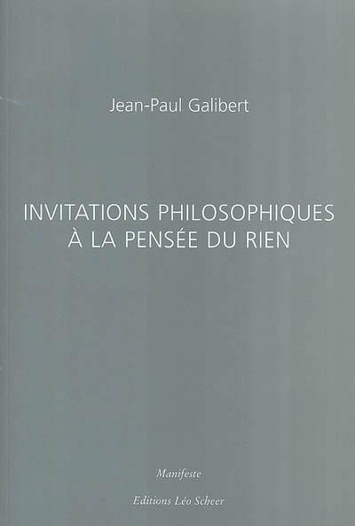 Invitations philosophiques à la pensée du rien