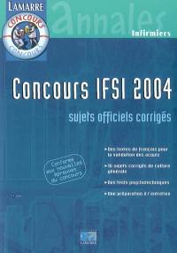 Concours IFSI 2004 : sujets officiels et corrigés