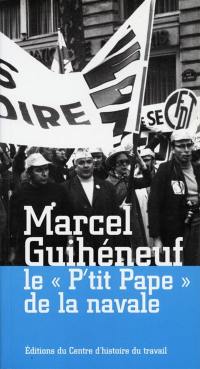 Marcel Guihéneuf, le P'tit pape de la navale