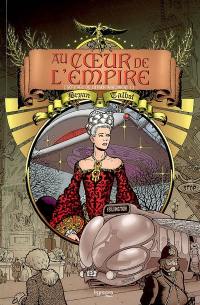 Au coeur de l'Empire : l'héritage de Luther Arkwright. Vol. 1