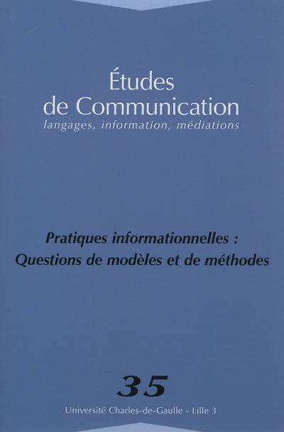 Etudes de communication, n° 35. Pratiques informationnelles : questions de modèles et de méthodes