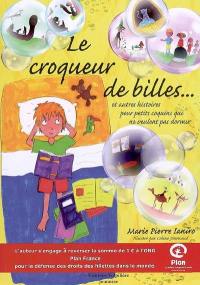 Le croqueur de billes... : et autres histoires pour les petits coquins qui ne veulent pas dormir