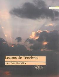 Leçons de ténèbres : le chant des Leçons de ténèbres dans les récitatifs notés des livres d'église de l'époque baroque