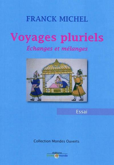 Voyages pluriels : échanges et mélanges