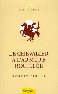 Le chevalier à l'armure rouillée