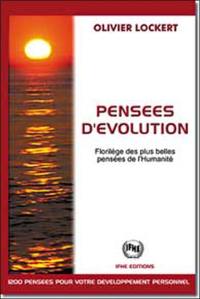 Pensées d'évolution : florilèges des plus belles pensées de l'Humanité : 1.200 pensées pour votre développement personnel