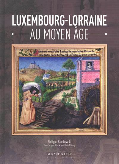 Luxembourg-Lorraine au Moyen Age