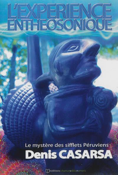 L'expérience enthéosonique : le mystère des sifflets péruviens