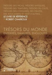 Trésors du monde : enterrés, emmurés, engloutis