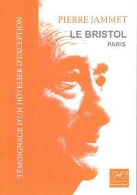 Le Bristol-Paris, le plus bel hôtel du monde : témoignage d'un hôtelier d'exception