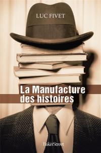 La Manufacture des histoires