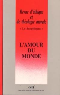 Revue d'éthique et de théologie morale, n° 204. L'amour du monde et la fin de l'histoire : leçons publiques