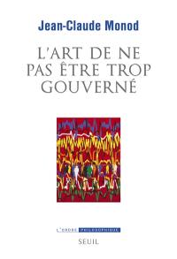 L'art de ne pas être trop gouverné : sur les crises de gouvernementalité