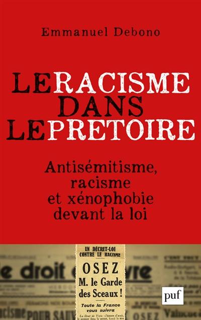 Le racisme dans le prétoire : antisémitisme, racisme et xénophobie devant la loi