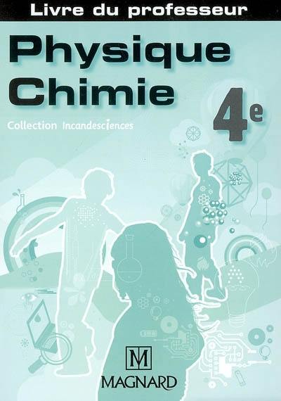 Physique chimie 4e : livre du professeur