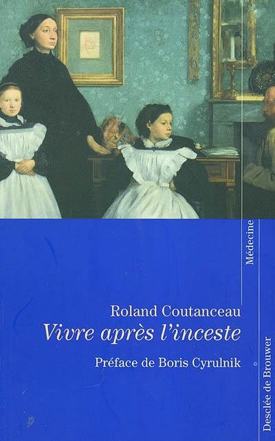 Vivre après l'inceste : haïr ou pardonner ?