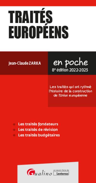 Traités européens : les traités qui ont rythmé l'histoire de la construction de l'Union européenne : 2022-2023