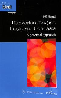 Hungarian-English linguistic contrasts : a practical approach