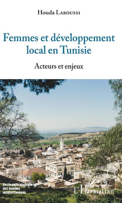 Femmes et développement local en Tunisie : acteurs et enjeux